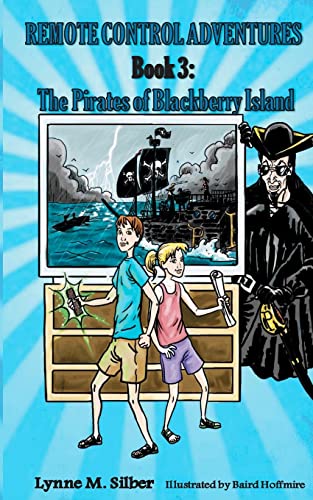 Imagen de archivo de Remote Control Adventures #3: The Pirates of Blackberry Island a la venta por THE SAINT BOOKSTORE