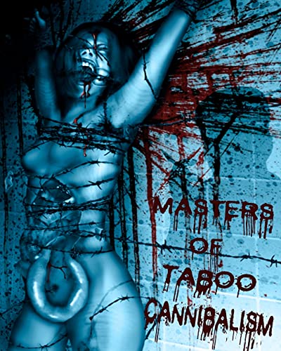 Beispielbild fr Masters of Taboo: Cannibalism: Limited Edition, Digesting The Human Condition: Volume 1 zum Verkauf von AwesomeBooks