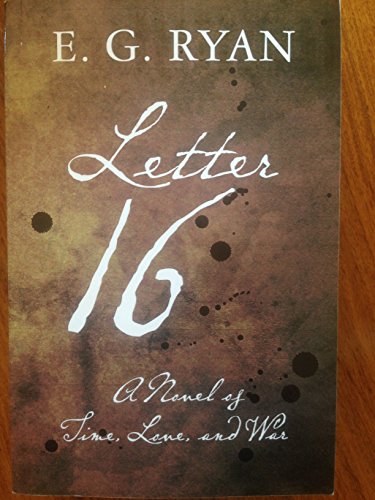 9781480091603: Letter 16: A Novel of Time, Love, and War