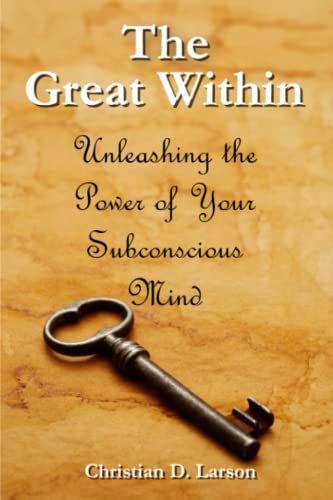 Beispielbild fr The Great Within: Unleashing the Power of Your Subconscious Mind zum Verkauf von SecondSale