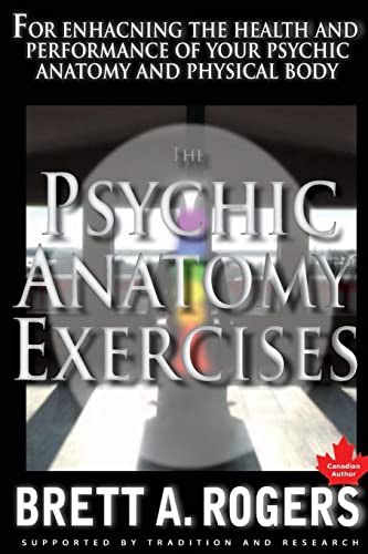 9781480094215: The Psychic Anatomy Exercises: For Enhancing the Health and Performance of Your Psychic Anatomy and Physical Body