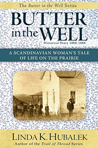 Beispielbild fr Butter in the Well: A Scandinavian Woman's Tale of Life on the Prairie (Butter in the Well Series): Volume 1 zum Verkauf von AwesomeBooks