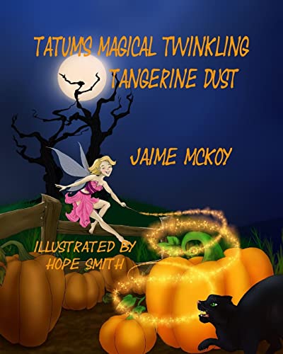 Stock image for Tatum's Magical Twinkling Tangerine Dust for sale by THE SAINT BOOKSTORE