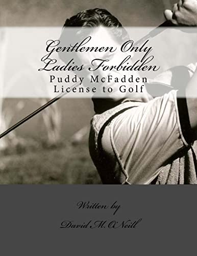 Stock-Bild f�r Gentlemen Only Ladies Forbidden - The Invincible Tale of the Great Mighty Puddy: Gentlemen Only Ladies Forbidden - The Invincible Tale