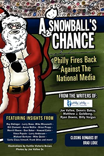 Imagen de archivo de A Snowball's Chance: Philly Fires Back Against The National Media a la venta por SecondSale