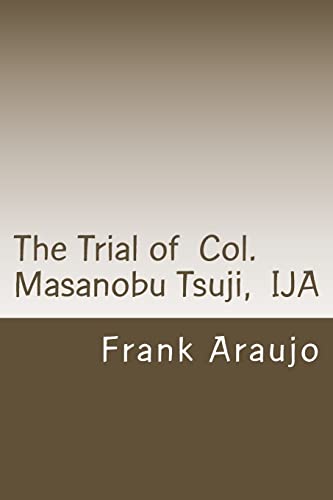 Stock image for The Trial of Col. Masanobu Tsuji, IJA for sale by Lucky's Textbooks