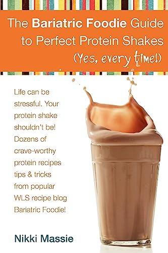 

The Bariatric Foodie Guide to Perfect Protein Shakes