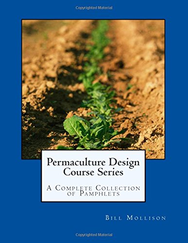 Permaculture Design Course Series: A Complete Collection of Pamphlets (9781480101388) by Mollison, Bill; Permaculture, Yankee