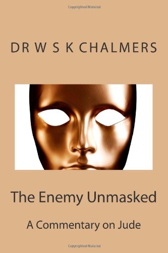 9781480105225: The Enemy Unmasked: A Commentary on Jude