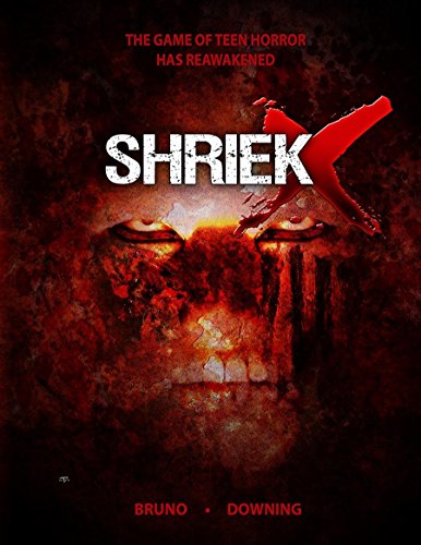 Shriek X: The Game of Teen Horror Has Reawakened (Volume 1) (9781480107595) by Bruno, Mark; Downing, Todd; Downing, Gavin
