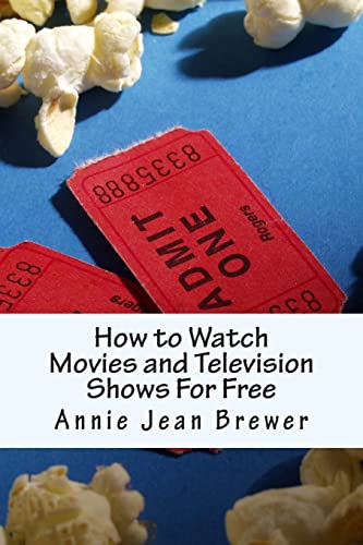 Stock image for How to Watch Movies and Television Shows For Free for sale by THE SAINT BOOKSTORE