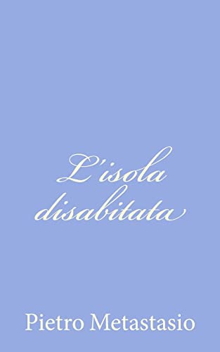 L'isola disabitata (Italian Edition) (9781480110472) by Metastasio, Pietro