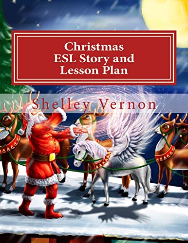 Beispielbild fr Christmas: ESL Story and Lesson Plan: An English Christmas for Young ESL Learners zum Verkauf von THE SAINT BOOKSTORE