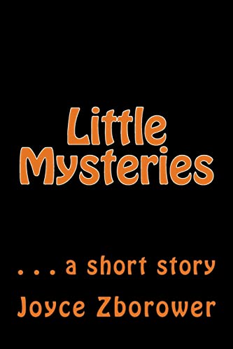 Imagen de archivo de Little Mysteries: . . . a short story a la venta por THE SAINT BOOKSTORE