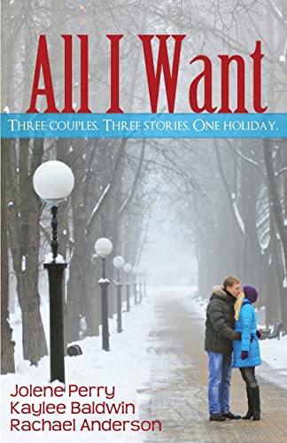 9781480115231: All I Want: Three couples. Three Stories. One Holiday