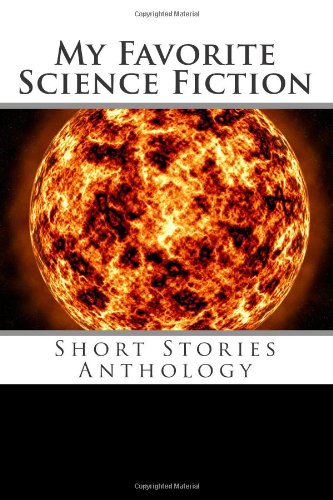 My Favorite Science Fiction Short Stories Anthology (9781480115934) by Dick, Philip K.; Leinster, Murray; Various