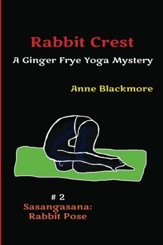 Stock image for Rabbit Crest: A Ginger Frye Private Eye Yoga Mystery (Volume 2) for sale by Revaluation Books