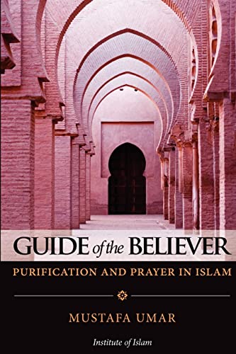 Stock image for Guide of the Believer: Purification and Prayer in Islam for sale by SecondSale