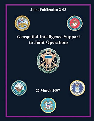 9781480120037: Geospatial Intelligence Support to Joint Operations (Joint Publication 2-03)