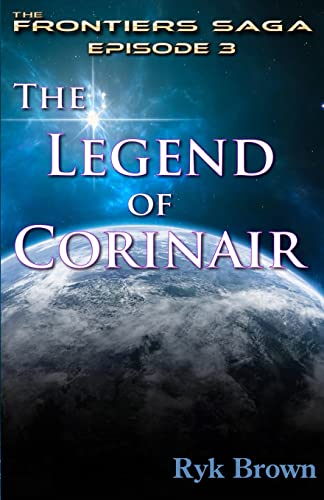 Beispielbild fr Ep.#3 - The Legend of Corinair: The Frontiers Saga zum Verkauf von ThriftBooks-Atlanta