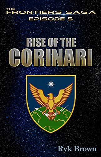 Beispielbild fr Ep.#5 - "Rise of the Corinari": The Frontiers Saga zum Verkauf von HPB-Ruby