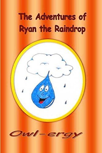 Imagen de archivo de The Adventure's of Ryan the Raindrop: Owl-ergy (Volume 8) a la venta por Revaluation Books