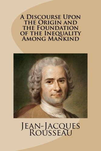 9781480121973: A Discourse Upon the Origin and the Foundation of the Inequality Among Mankind