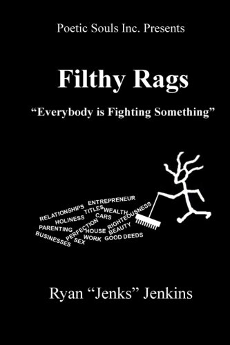 Beispielbild fr Filthy Rags: Everybody is Fighting Something zum Verkauf von ThriftBooks-Dallas