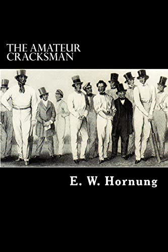 The Amateur Cracksman (9781480122789) by Hornung, E. W.