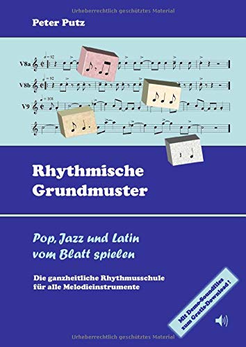 Beispielbild fr Rhythmische Grundmuster: Pop, Jazz und Latin vom Blatt spielen - Die ganzheitliche Rhythmusschule fr alle Melodieinstrumente zum Verkauf von medimops