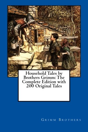 9781480124158: Household Tales by Brothers Grimm: The Complete Edition with 200 Original Tales