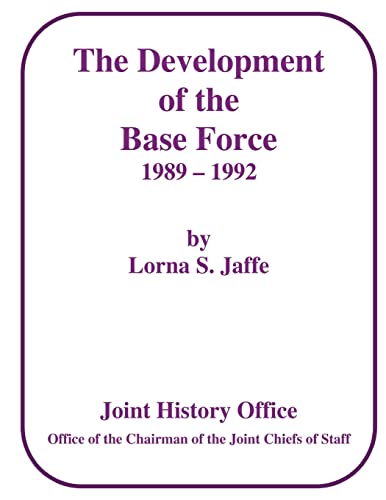 Beispielbild fr The Development of the Base Force, 1989 - 1992 zum Verkauf von THE SAINT BOOKSTORE