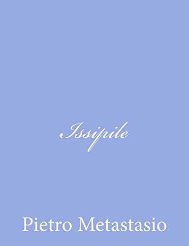 Issipile (Italian Edition) (9781480125773) by Metastasio, Pietro