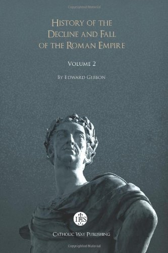 History of the Decline and Fall of the Roman Empire: Volume 2 (9781480127371) by Edward Gibbon