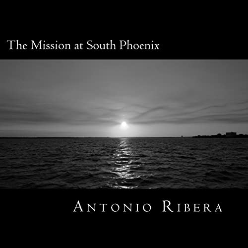 Imagen de archivo de The Mission at South Phoenix: The history of San Francisco Xavier Mission a la venta por California Books