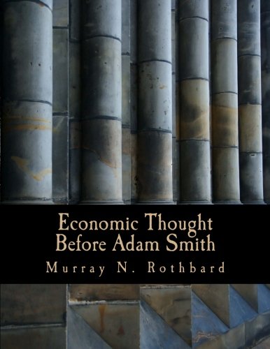 9781480128033: Economic Thought Before Adam Smith (Large Print Edition): An Austrian Perspective on the History of Economic Thought, Volume 1