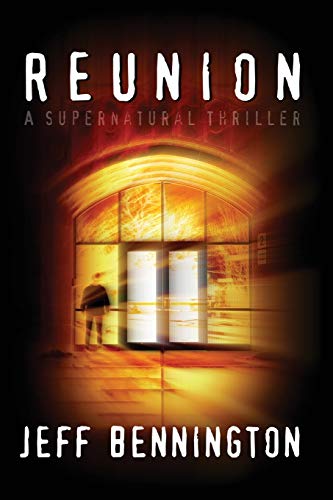 Reunion: A Supernatural Thriller (9781480128286) by Bennington, Jeff