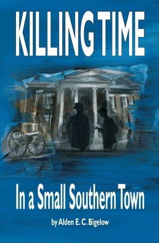 Imagen de archivo de Killing Time In a Small Southern Town a la venta por SecondSale