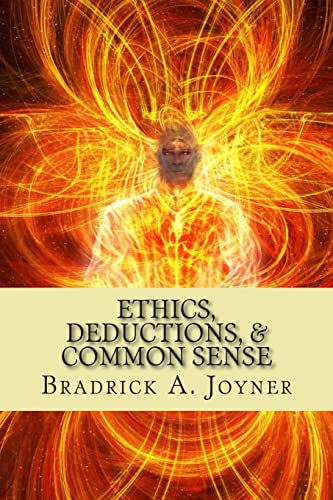 Beispielbild fr Ethics, Deductions, & Common Sense zum Verkauf von THE SAINT BOOKSTORE