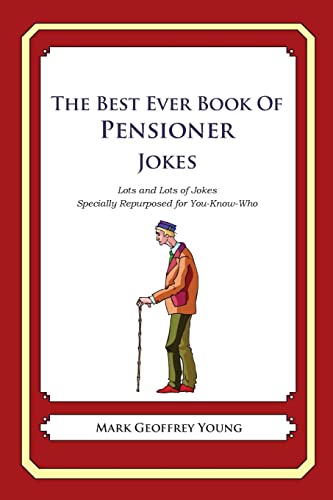 9781480130135: The Best Ever Book of Pensioner Jokes: Lots and Lots of Jokes Specially Repurposed for You-Know-Who