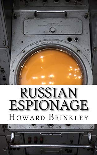 Russian Espionage: History of Soviet and Russian Spying (9781480131729) by Brinkley, Howard