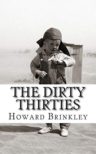 Imagen de archivo de The Dirty Thirties: A History of the Dust Bowl a la venta por ThriftBooks-Dallas