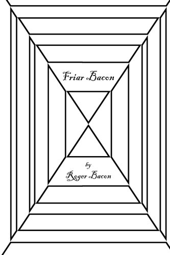 Imagen de archivo de Friar Bacon: His Discovery of the Miracles of Art, Nature, and Magick a la venta por Revaluation Books