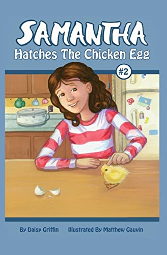 Beispielbild fr Samantha Hatches the Chicken Egg (Samantha Series of Chapter Books) (Volume 2) zum Verkauf von SecondSale