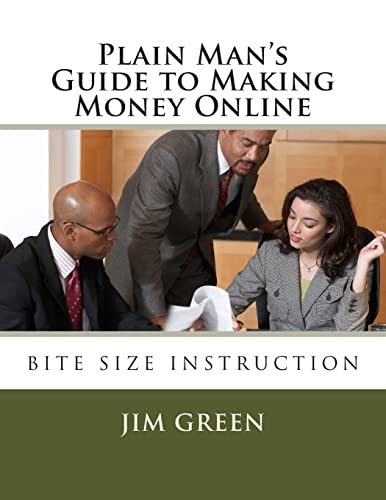 Plain Man?s Guide to Making Money Online (9781480138995) by Green, Jim