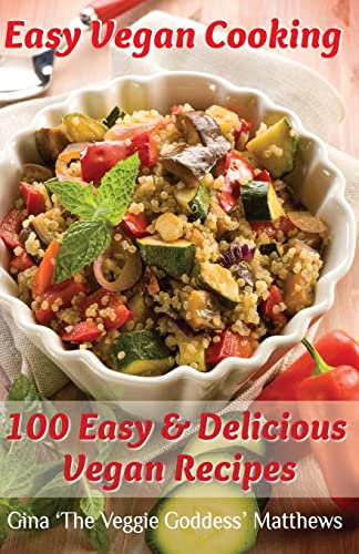 Beispielbild fr Easy Vegan Cooking: 100 Easy & Delicious Vegan Recipes: Natural Foods - Vegetables and Vegetarian - Special Diet zum Verkauf von California Books