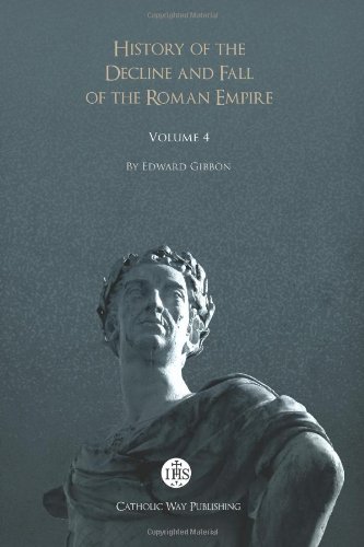 History of the Decline and Fall of the Roman Empire: Volume 4 (9781480141322) by Unknown Author