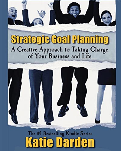 Stock image for Strategic Goal Planning: A Creative Approach to Taking Charge of Your Business and Life for sale by Lucky's Textbooks