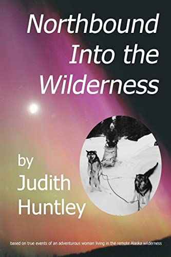 Stock image for Northbound Into the Wilderness for sale by The Book House, Inc.  - St. Louis