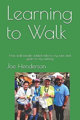 Stock image for Learning to Walk: How walk breaks added miles to my runs and years to my running for sale by SecondSale